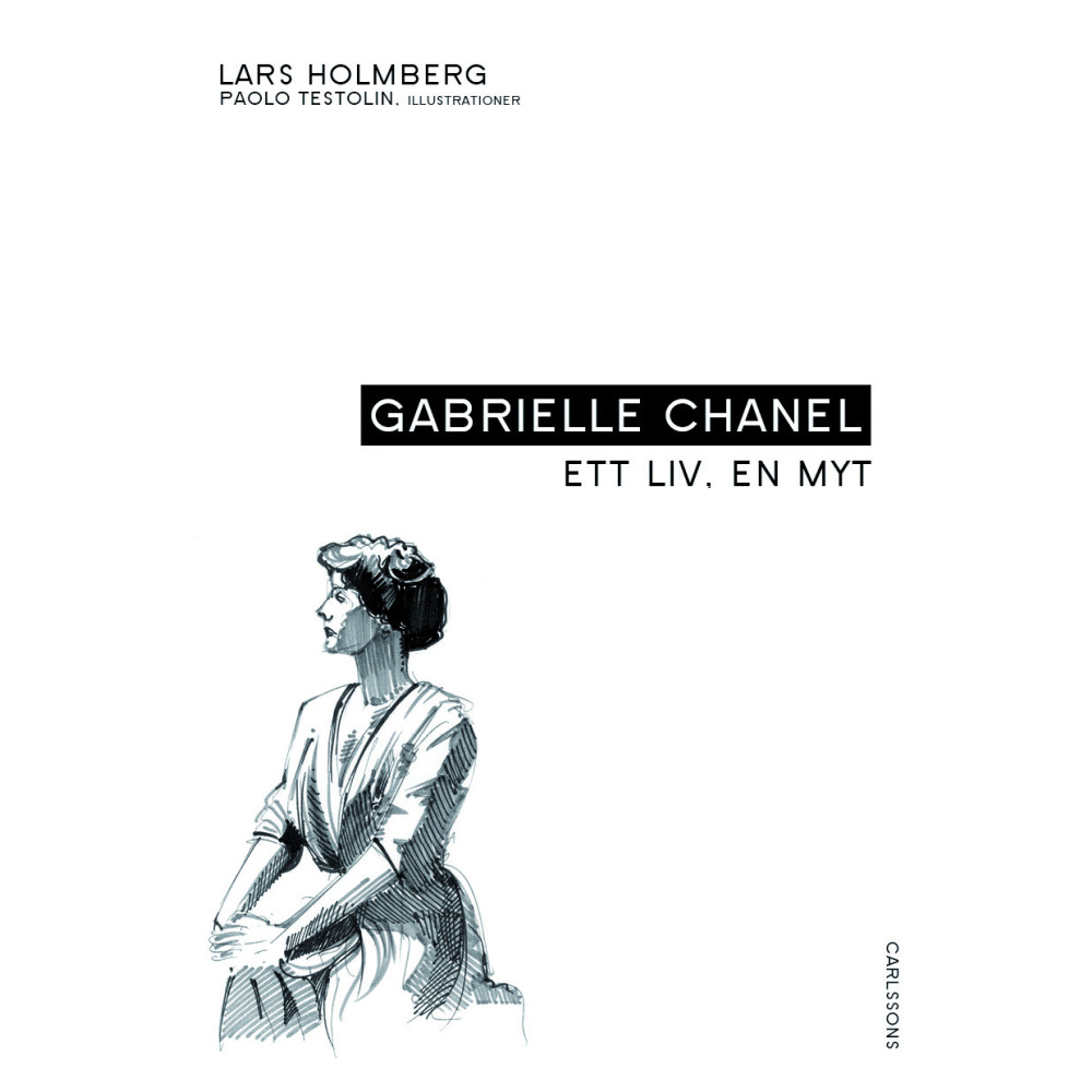 Gabrielle Chanel : ett liv, en myt (bok, halvklotband) Lars Holmberg