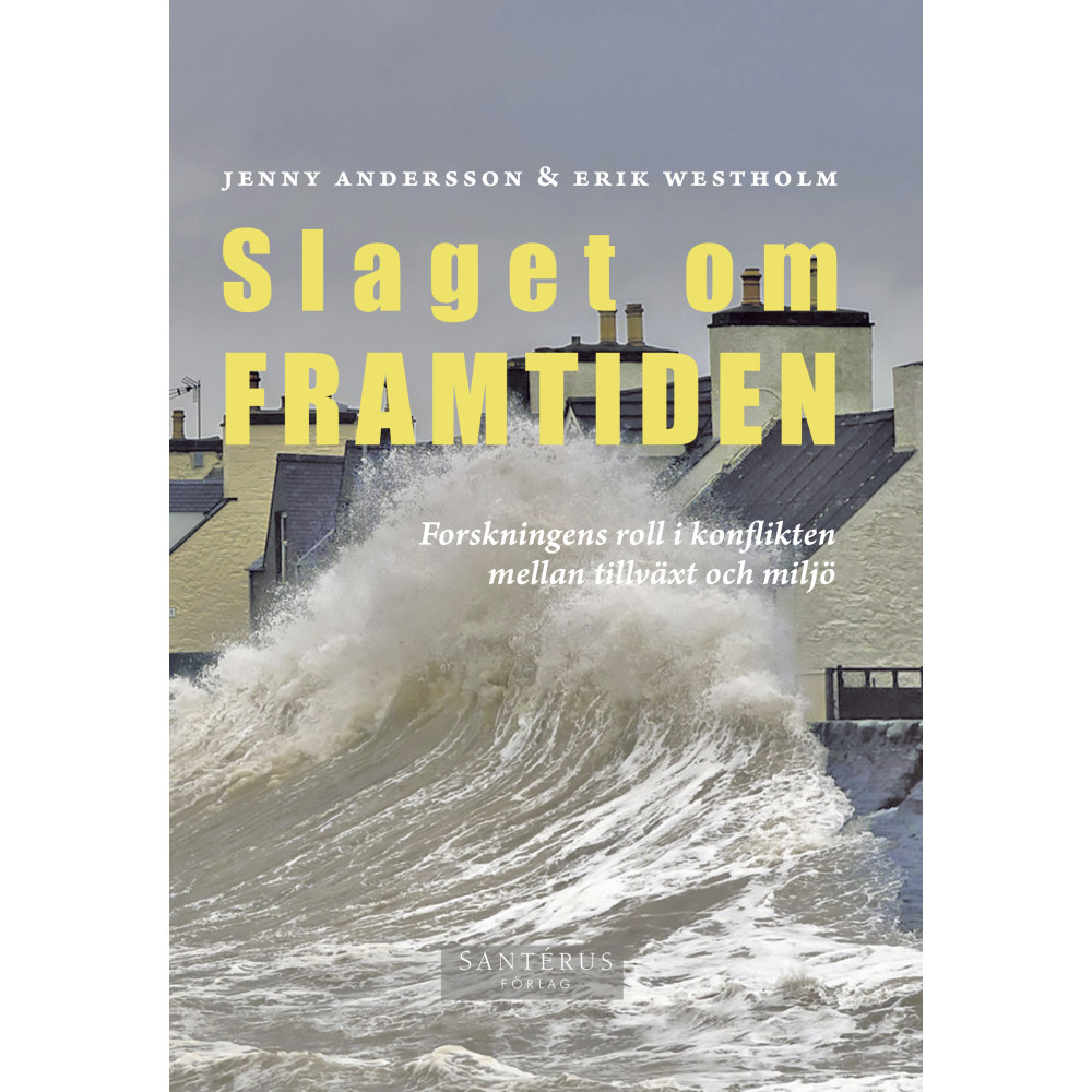 Slaget om framtiden: Forskningens roll i konflikten mellan tillväxt (bok, kartonnage)