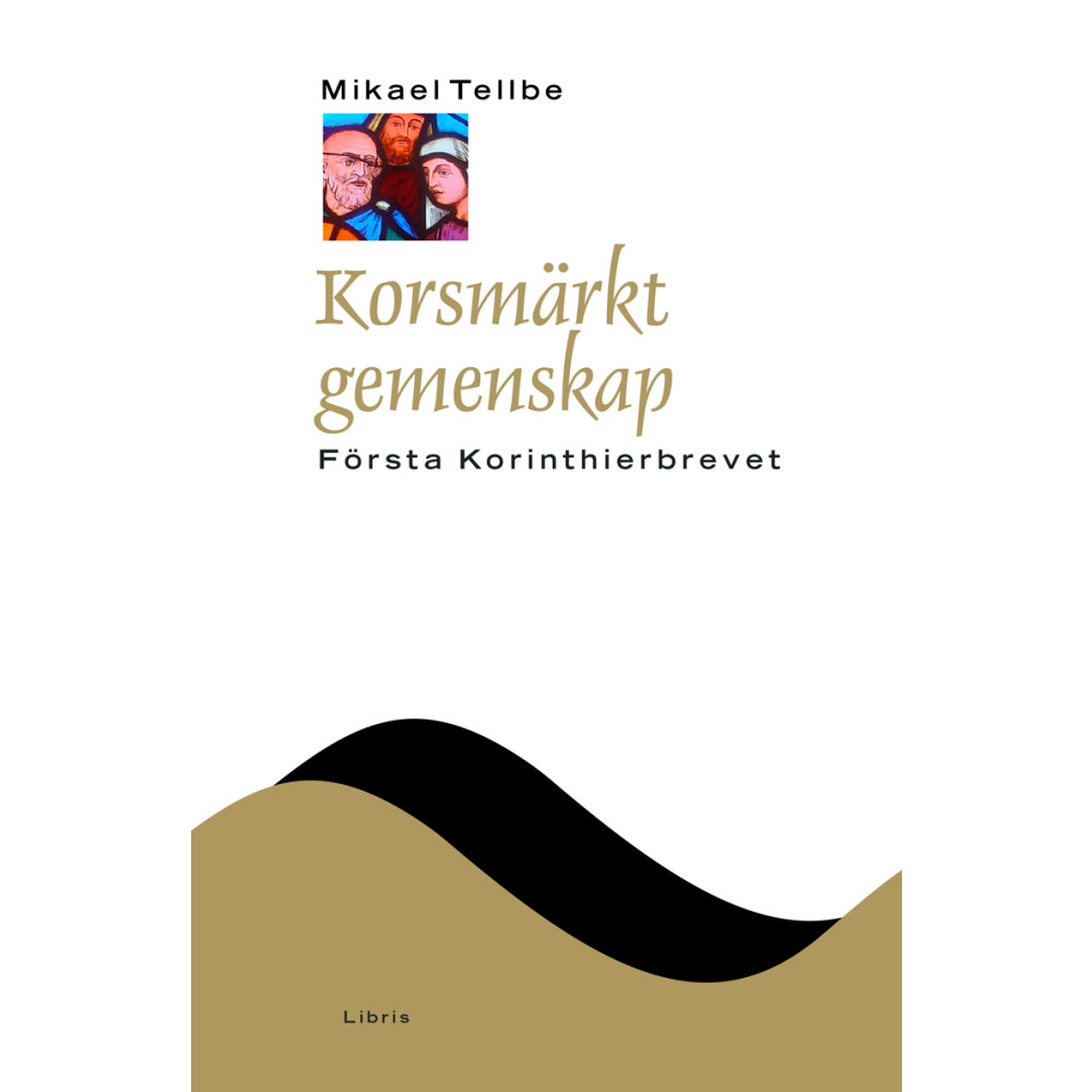 Korsmärkt gemenskap : Första Korinthierbrevet (inbunden) Mikael Tellbe