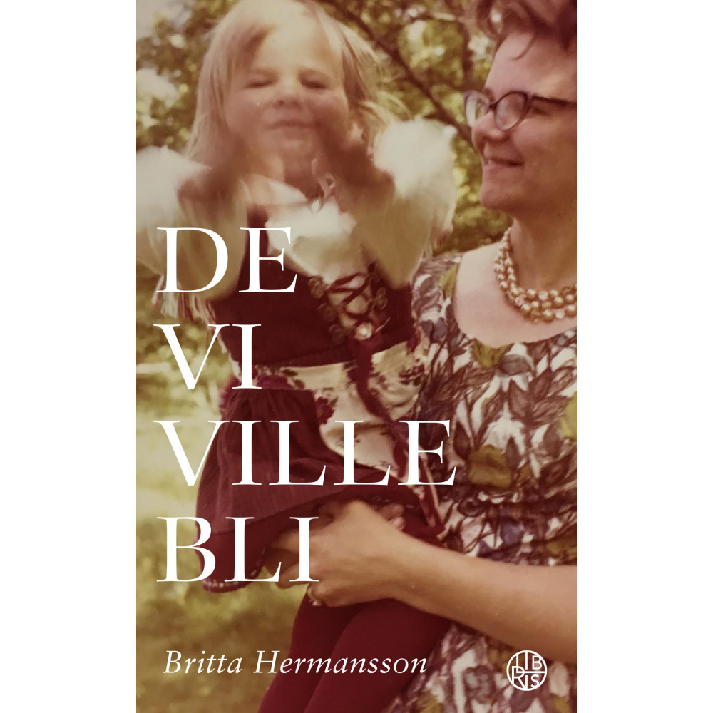 De vi ville bli (pocket) Britta Hermansson