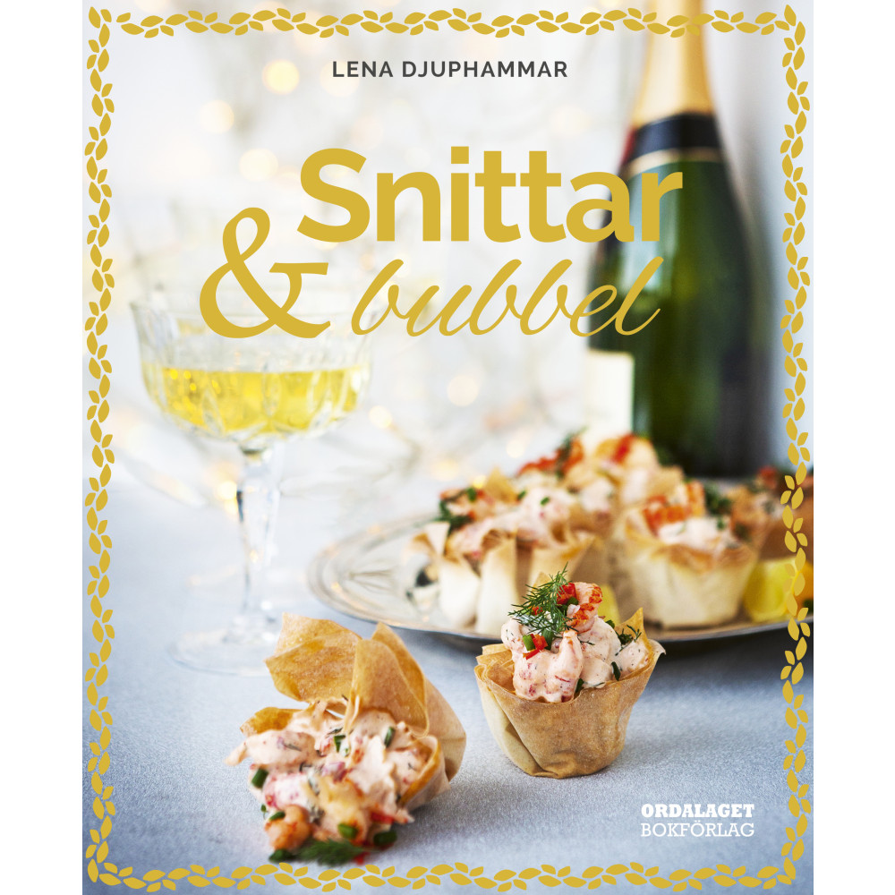 Snittar & bubbel (inbunden) Lena Djuphammar
