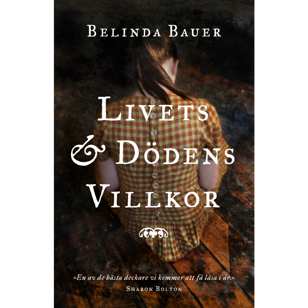 Livets och dödens villkor (inbunden) Belinda Bauer