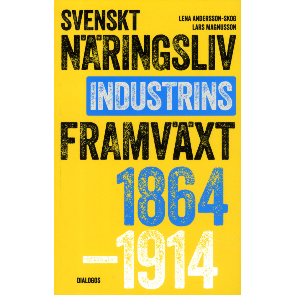 Svenskt näringsliv och industrins framväxt 1864-1914 (bok, danskt band) Lena Andersson-Skog