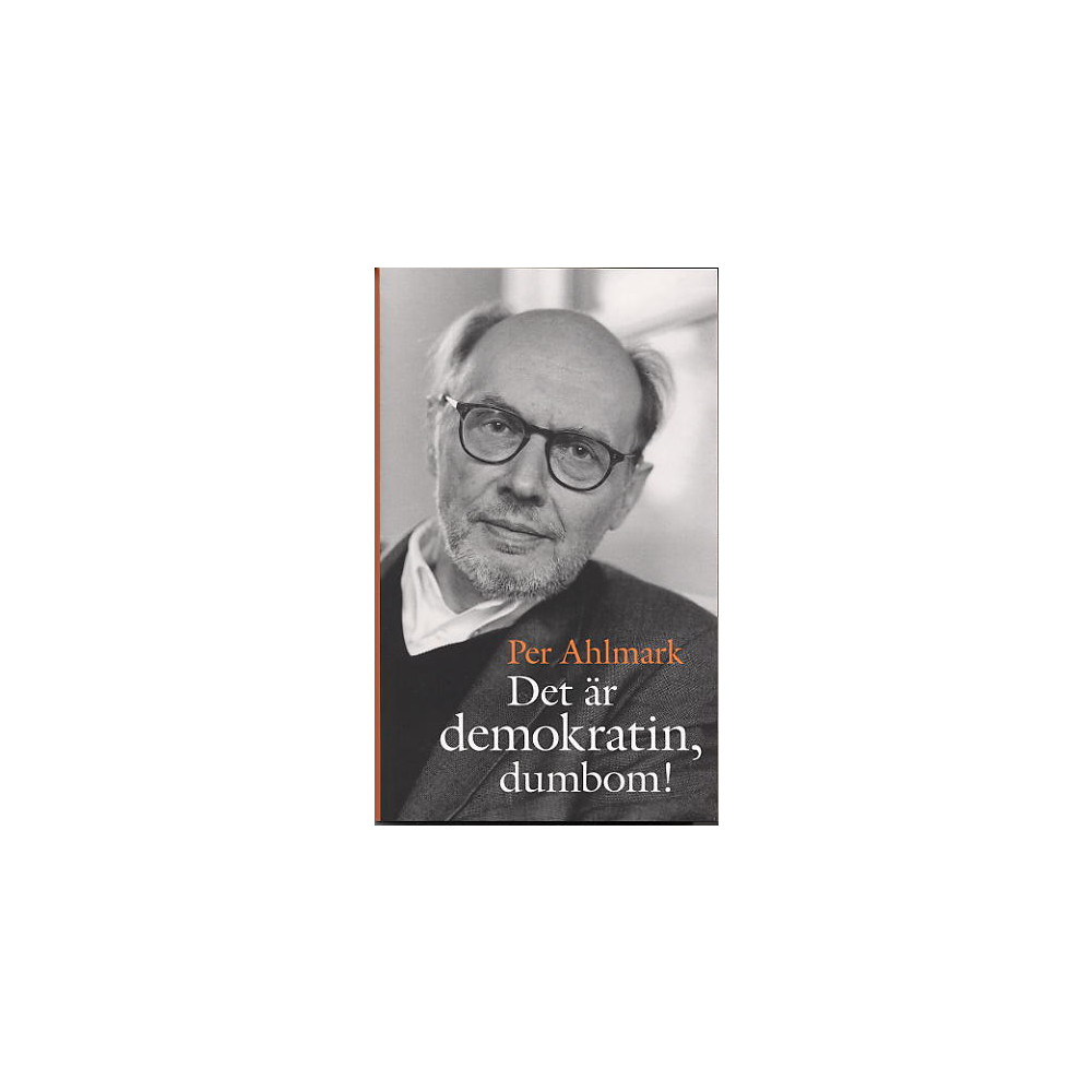 Det är demokratin, dumbom! (pocket) Per Ahlmark