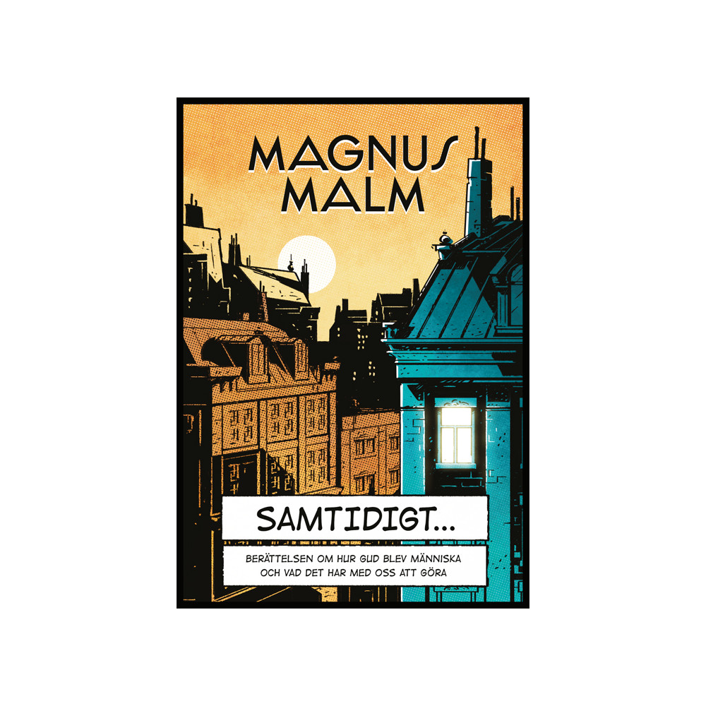 Samtidigt : berättelsen om hur Gud blev människa och vad det har med oss att göra (bok, danskt band) Magnus Malm