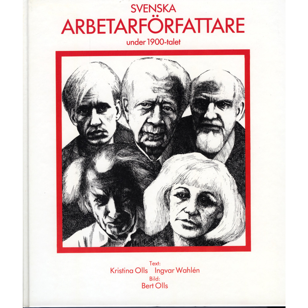 Svenska arbetarförfattare under 1900-talet (inbunden)