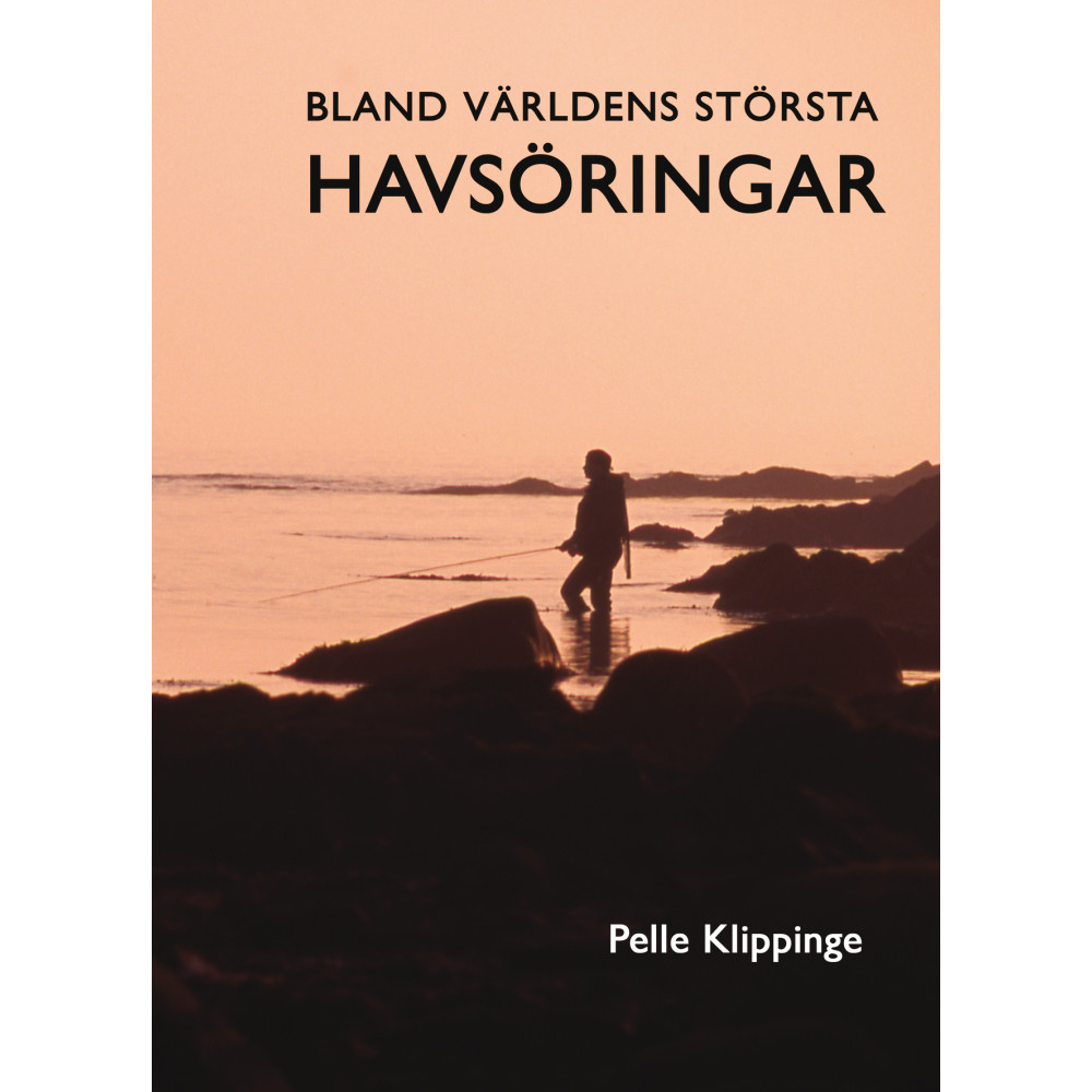 Bland världens största havsöringar (inbunden) Pelle Klippinge