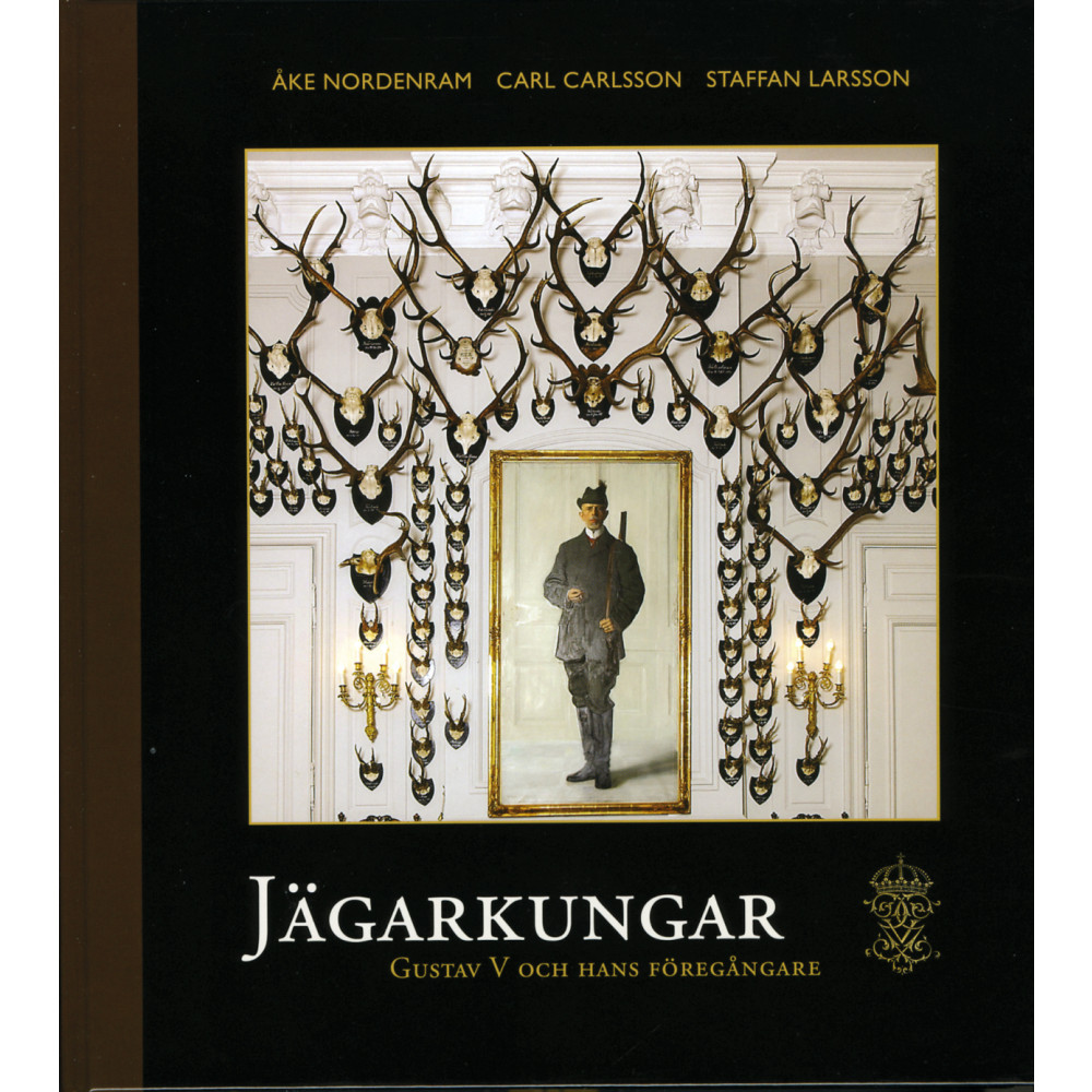 Jägarkungar : Gustaf V och hans föregångare (inbunden) Bokförlaget Settern