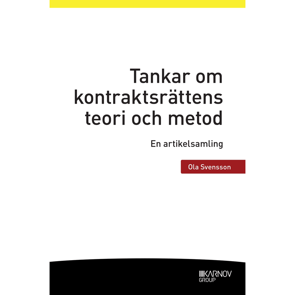 Tankar om kontraktsrättens teori och metod : en artikelsamling (häftad) Ola Svensson