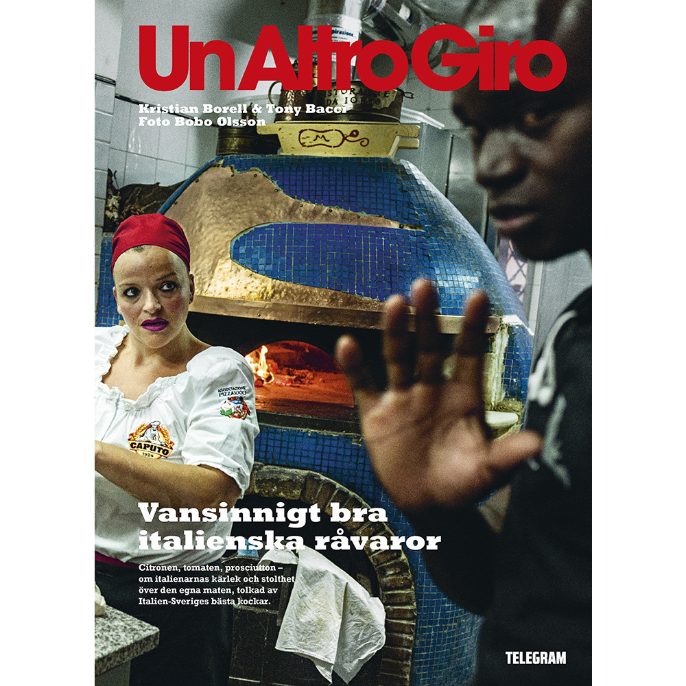 Un Altro giro : vansinnigt bra italienska råvaror (inbunden) Kristian Borell
