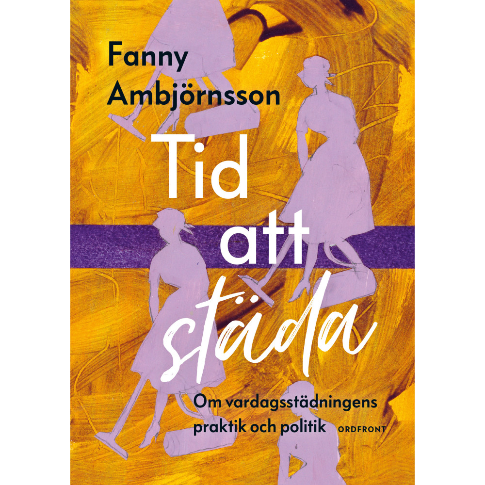 Tid att städa: Om vardagsstädningens praktik och politik (bok, danskt band)