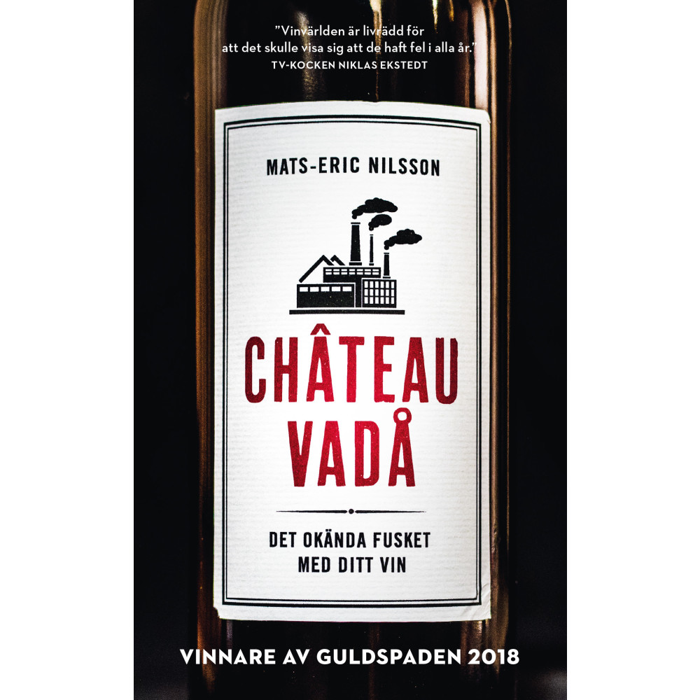 Chateau vadå : det okända fusket med ditt vin (pocket) Mats-Eric Nilsson