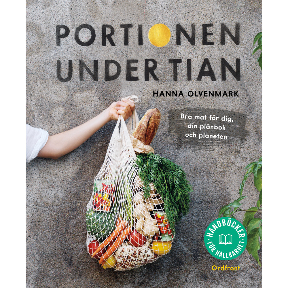 Portionen under tian : bra mat för dig, din plånbok och planeten (bok, flexband) Hanna Olvenmark
