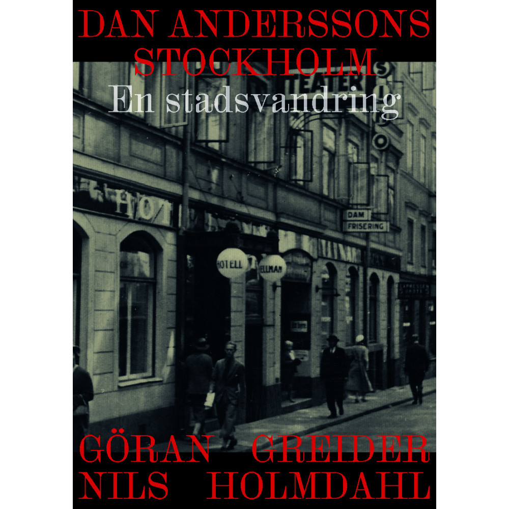 Dan Anderssons Stockholm : en stadsvandring (inbunden) Göran Greider