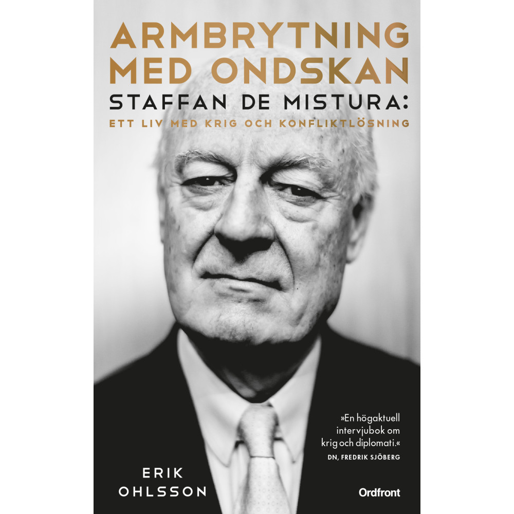 Armbrytning med ondskan : Staffan de Mistura: Ett liv med krig och konfliktlösning (pocket) Erik Ohlsson