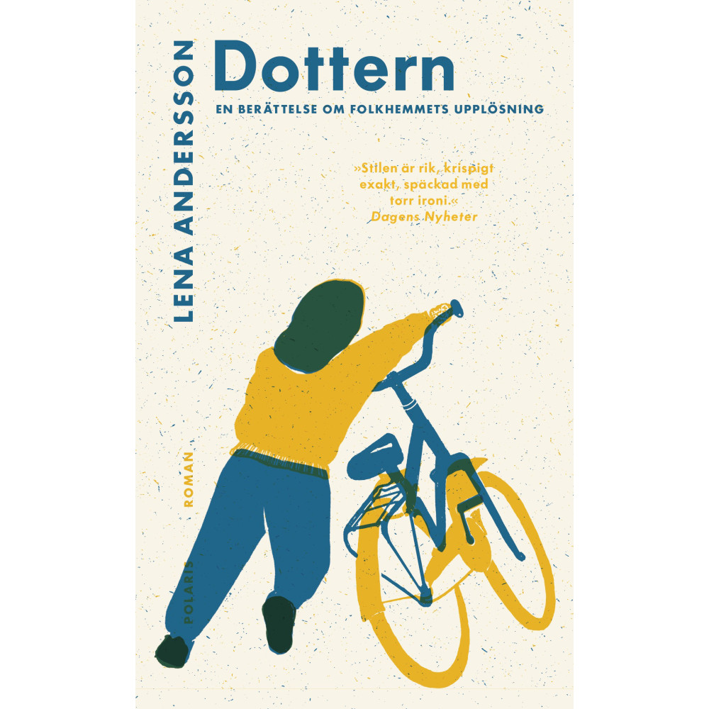 Lena Andersson Dottern : en berättelse om folkhemmets upplösning (pocket)