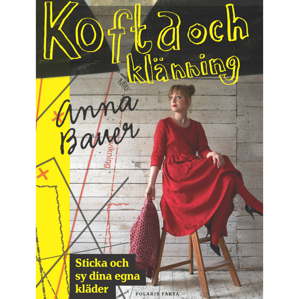 Kofta och klänning : sticka och sy dina egna kläder (inbunden) Anna Bauer