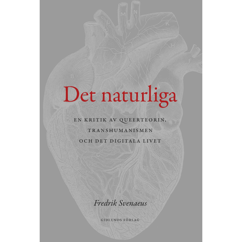Det naturliga : en kritik av queerteorin, transhumanismen och det digitala (bok, danskt band) Fredrik Svenaeus