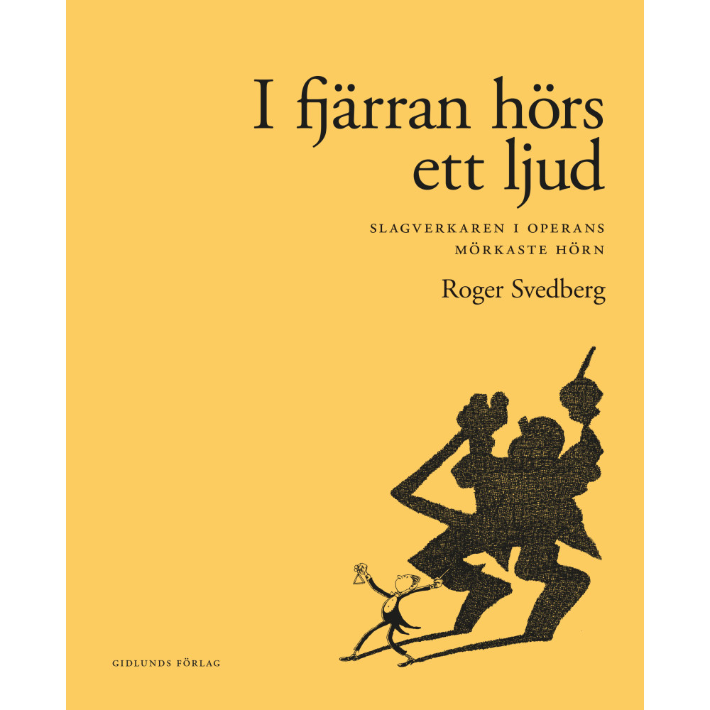 I fjärran hörs ett ljud : slagverkaren i operans mörkaste hörn (inbunden) Roger Svedberg