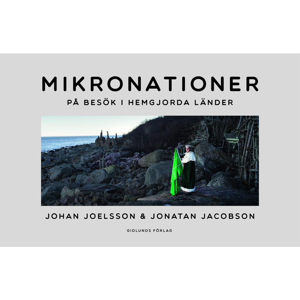 Mikronationer : på besök i hemgjorda länder (inbunden) Johan Joelsson