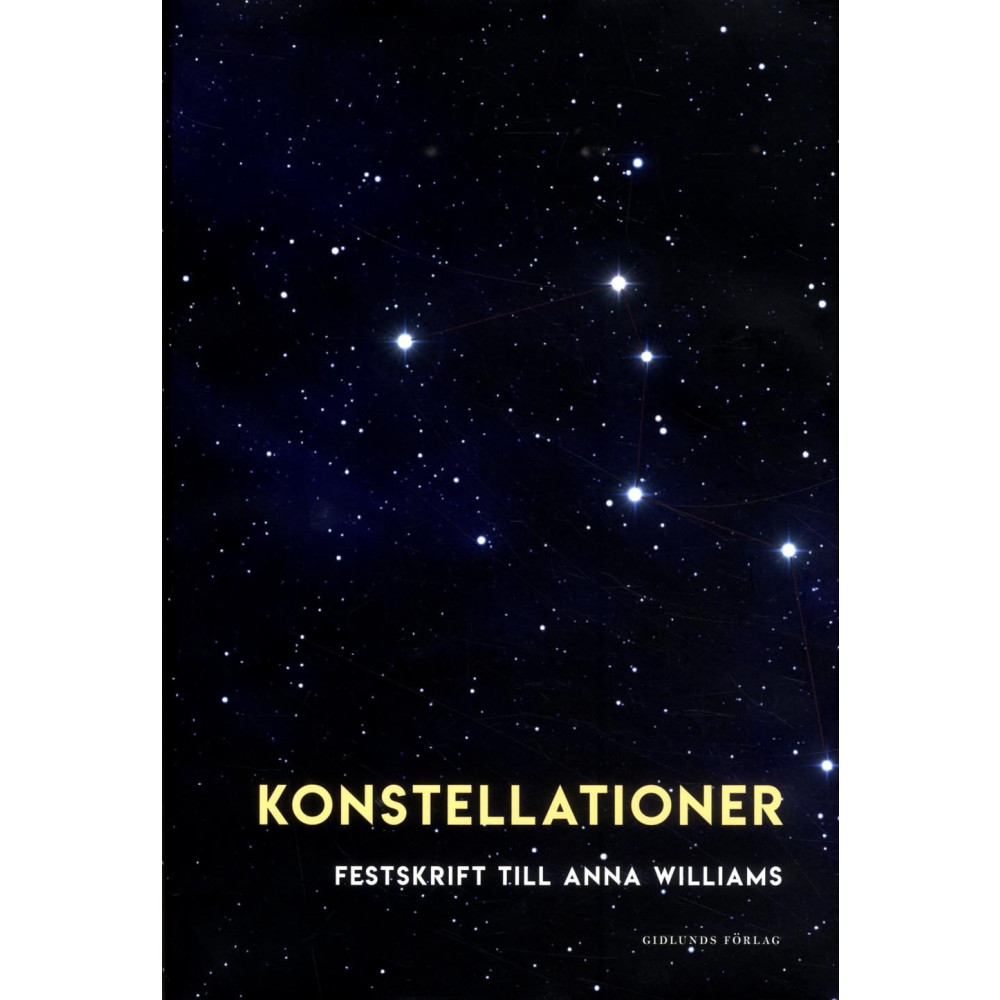 Konstellationer : Festkrift till Anna Williams (inbunden) Gidlunds förlag