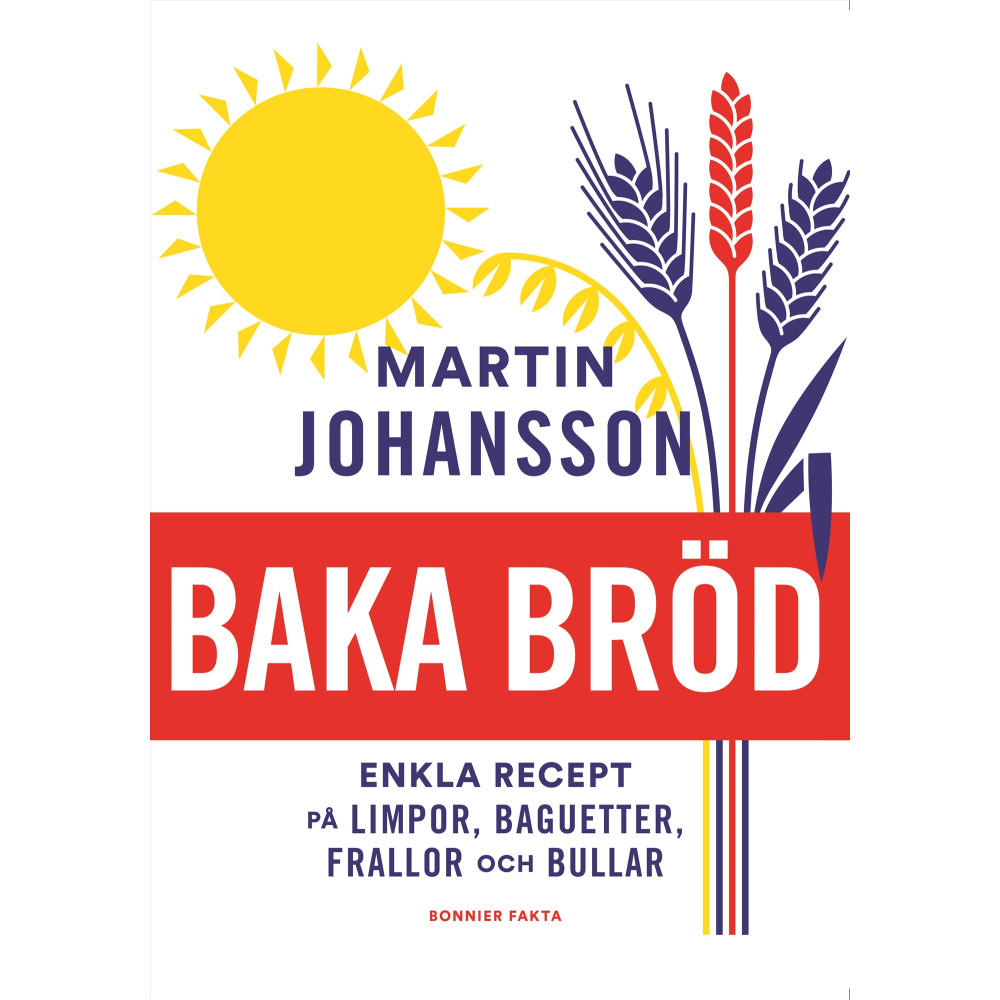 Baka bröd : enkla recept för stora och små (bok, danskt band) Martin Johansson