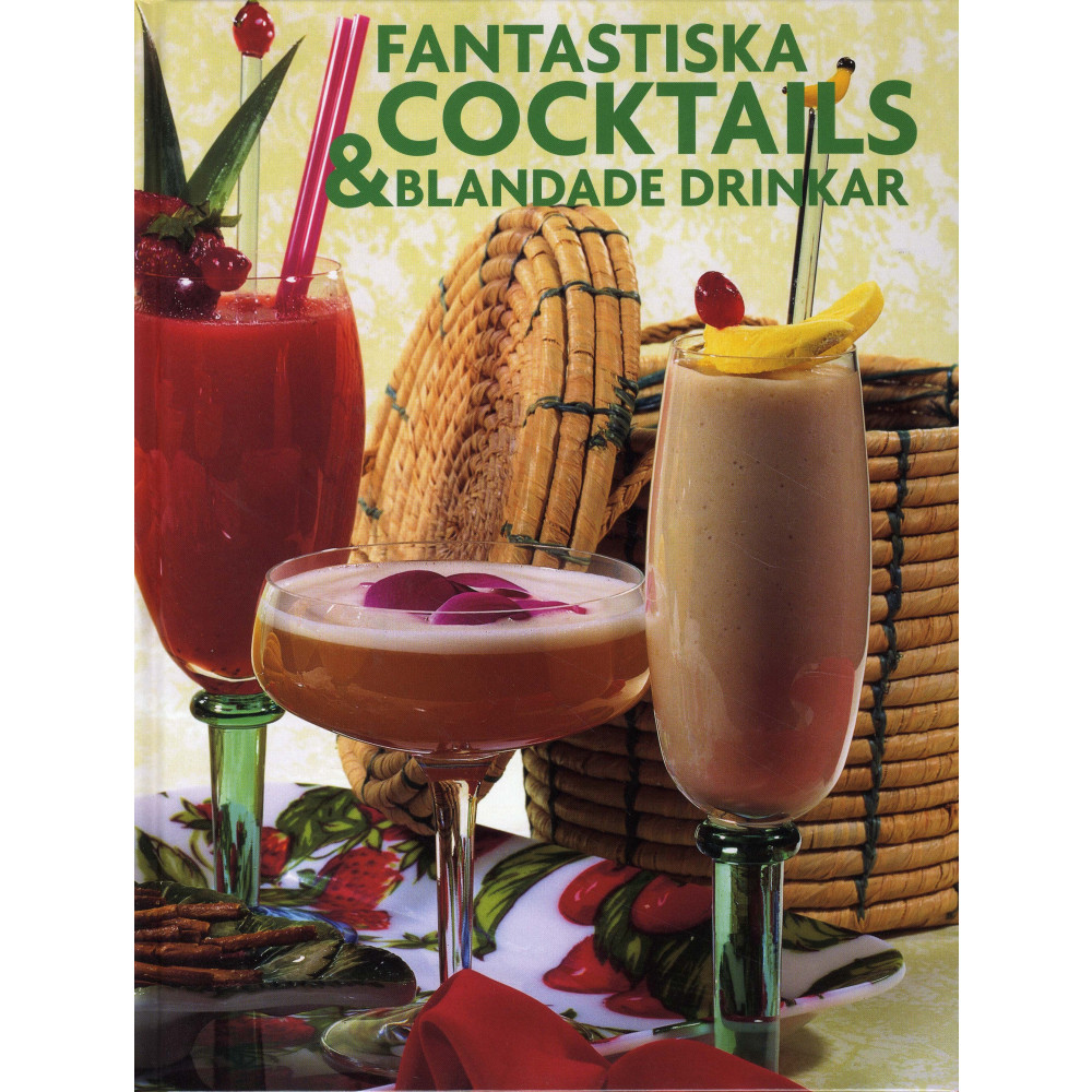 Fantastiska cocktails & blandade drinkar (inbunden) Läsförlaget