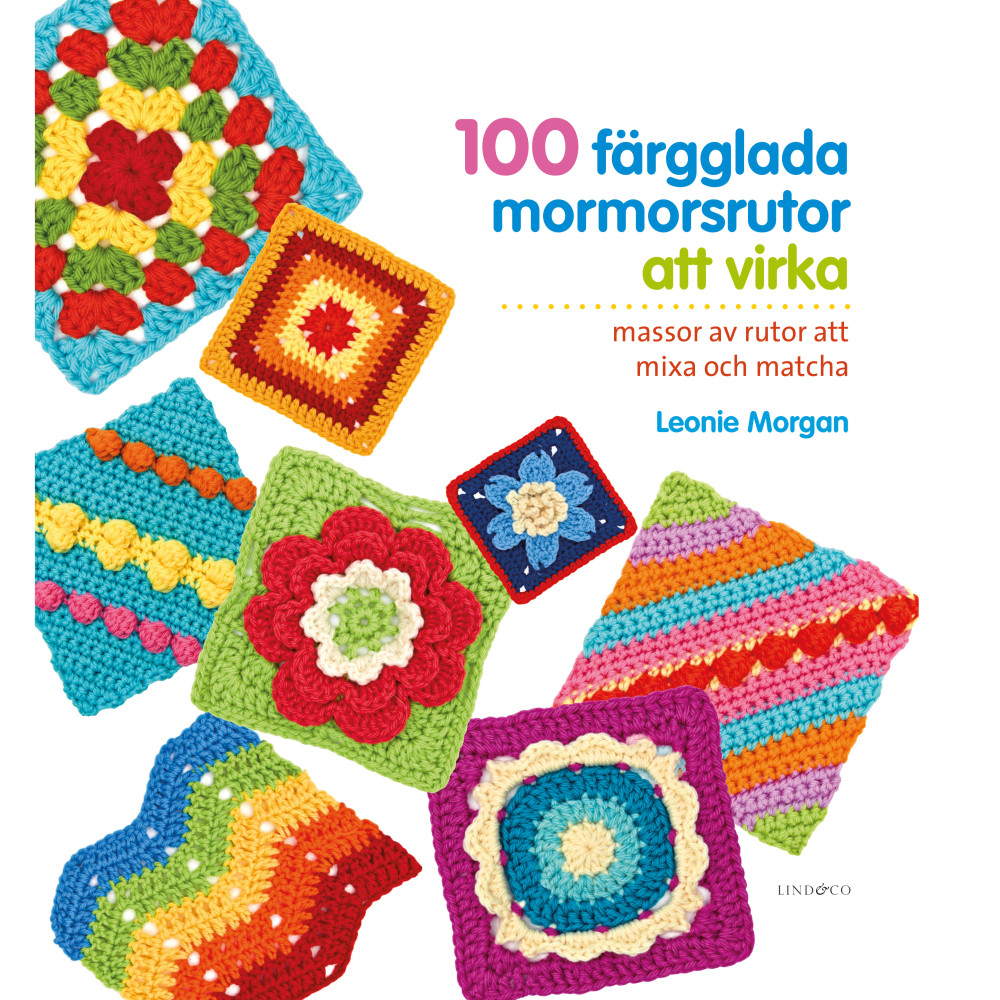100 färgglada mormorsrutor att virka (inbunden)