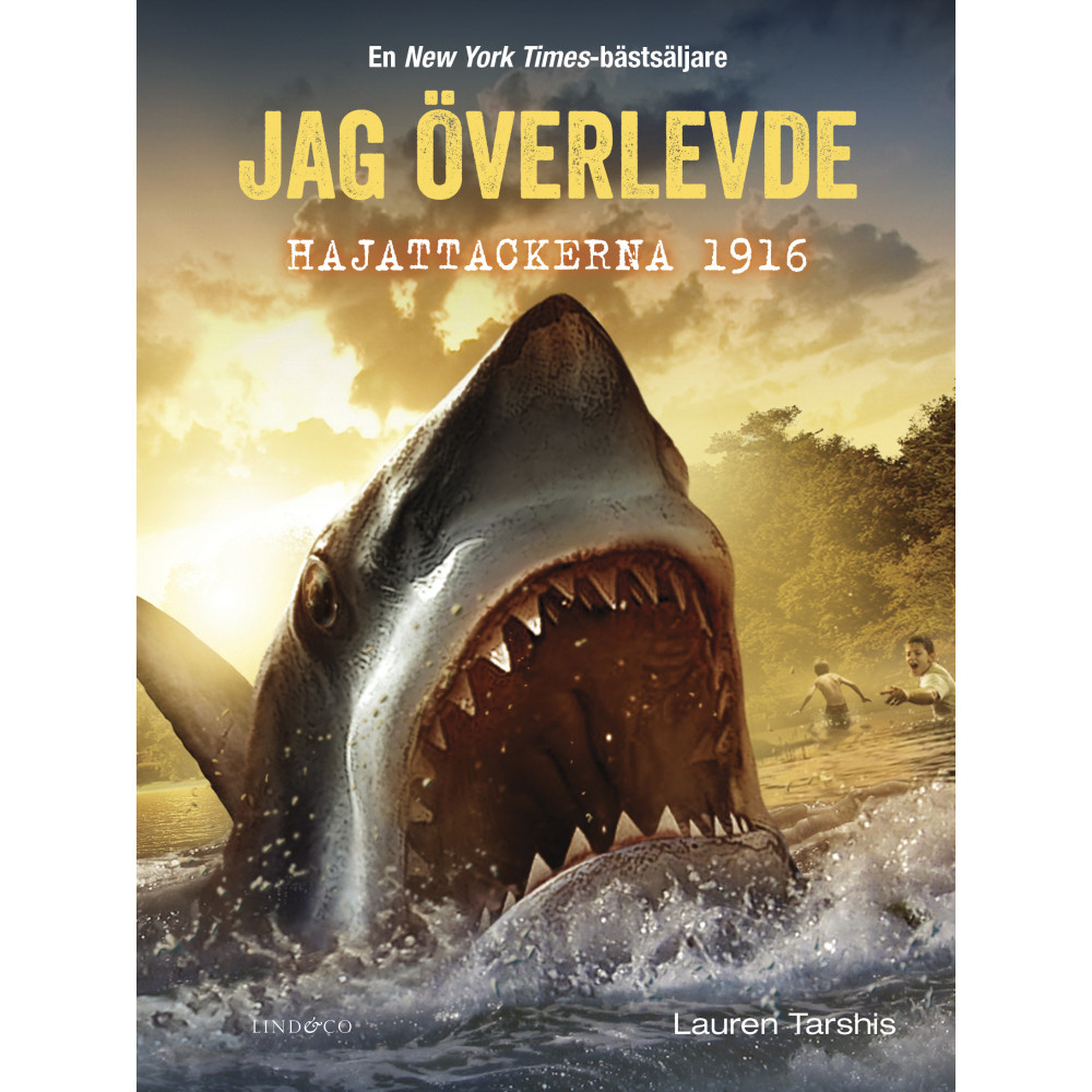 Jag överlevde hajattackerna 1916 (inbunden) Lauren Tarshis
