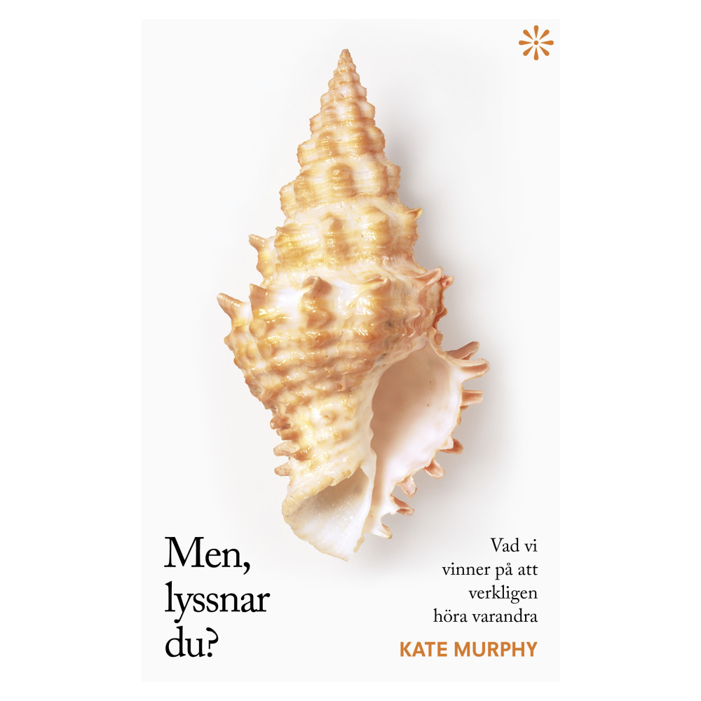 Men, lyssnar du? : vad vi vinner på att verkligen höra varandra (inbunden) Kate Murphy