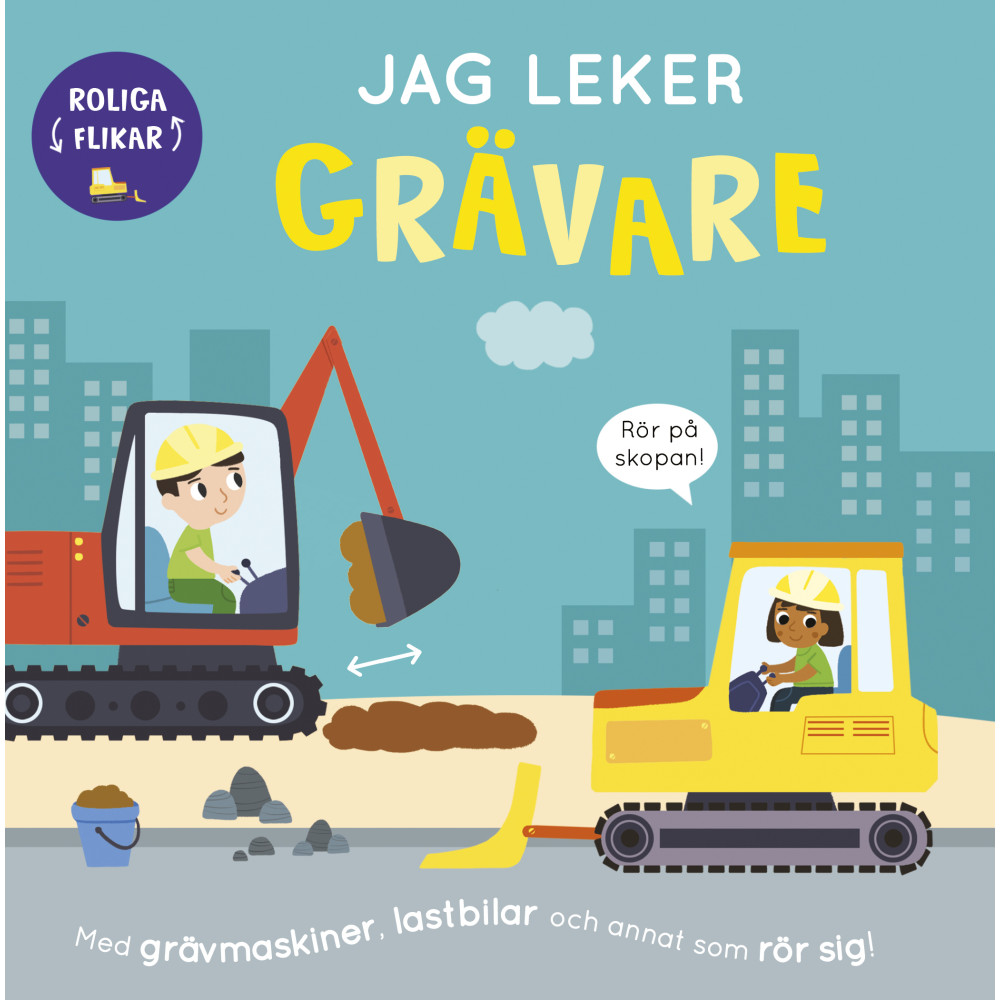 Jag leker grävare : med grävmaskiner, lastbilar och annat som rör sig! (bok, board book) Bobbie Brooks