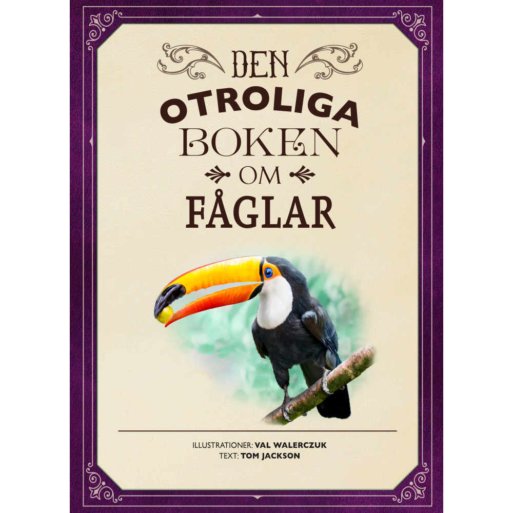 Den otroliga boken om fåglar (inbunden) Tom Jackson