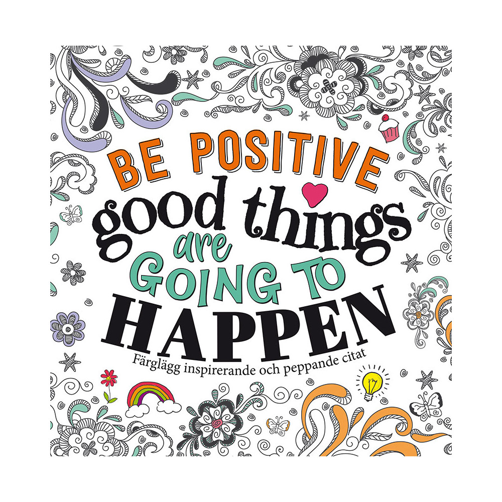 Be positive : good things are going to happen (häftad) Tukan Förlag
