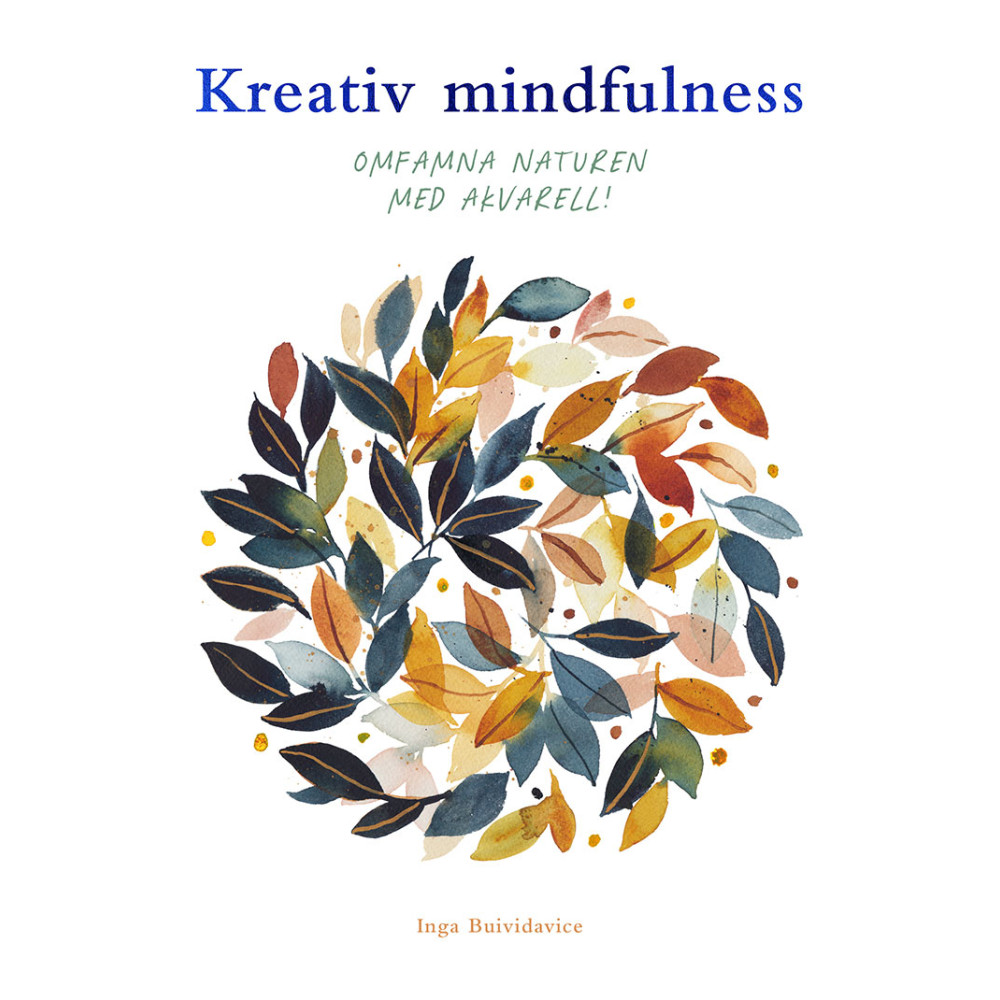 Kreativ mindfulness : omfamna naturen med akvarell! (bok, danskt band) Inga Buividavice