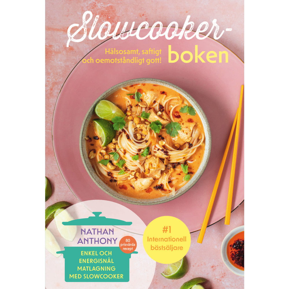 Slowcooker-boken : hälsosamt, saftigt och oemotståndligt gott! (inbunden) Nathan Anthony