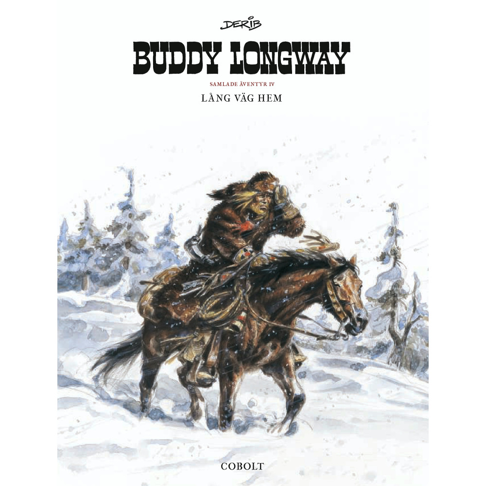 Buddy Longway Samlade äventyr 4 (inbunden) Derib