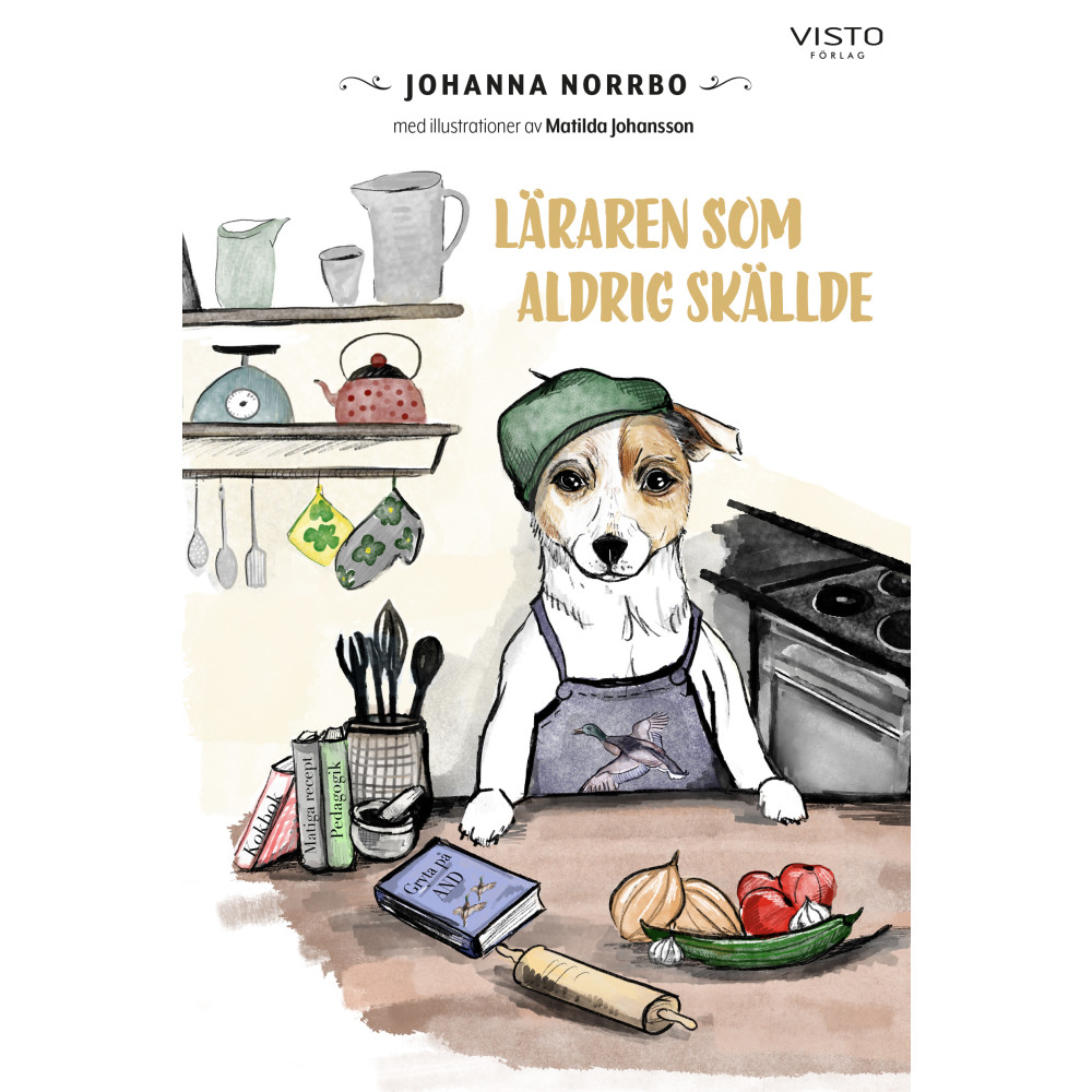 Läraren som aldrig skällde (inbunden) Johanna Norrbo