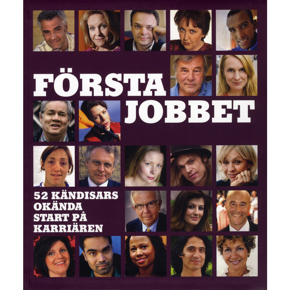 Första jobbet : 52 kändisars okända start på karriären (bok, flexband) Premiss
