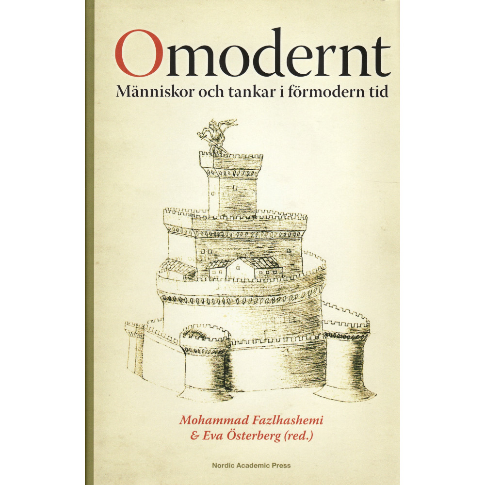 Omodernt : människor och tankar i förmodern tid (inbunden) Mohammad Fazlhashemi