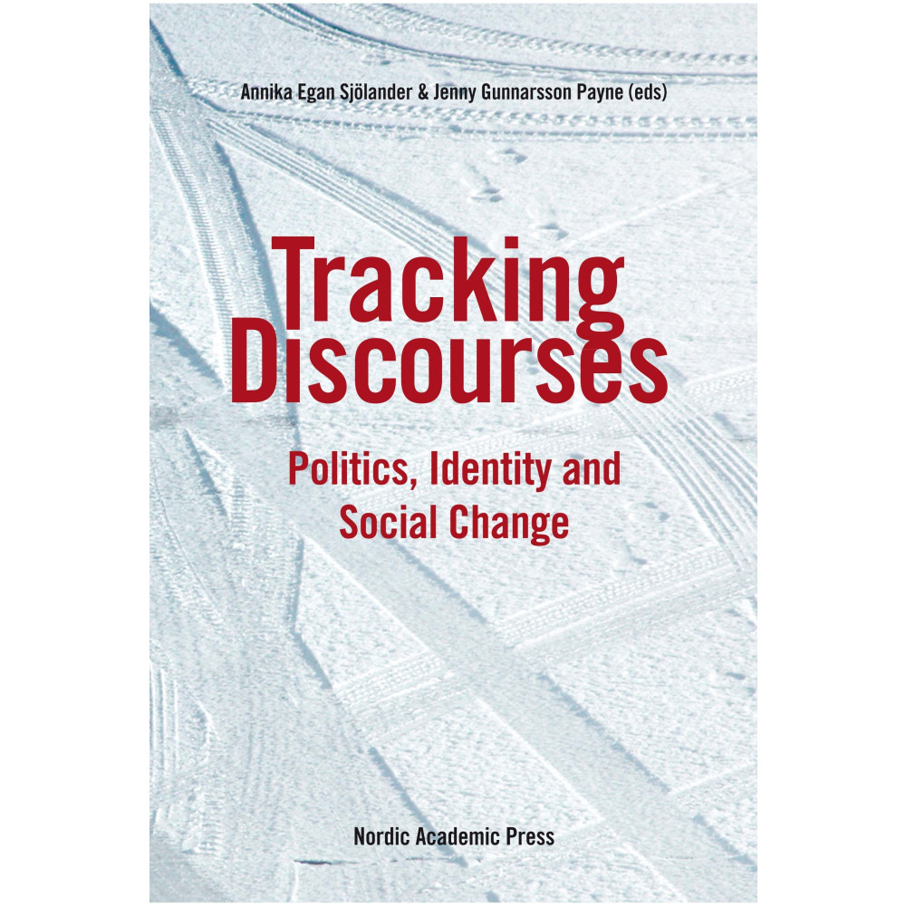 Tracking discourses : politics, identity and social change (inbunden, eng)