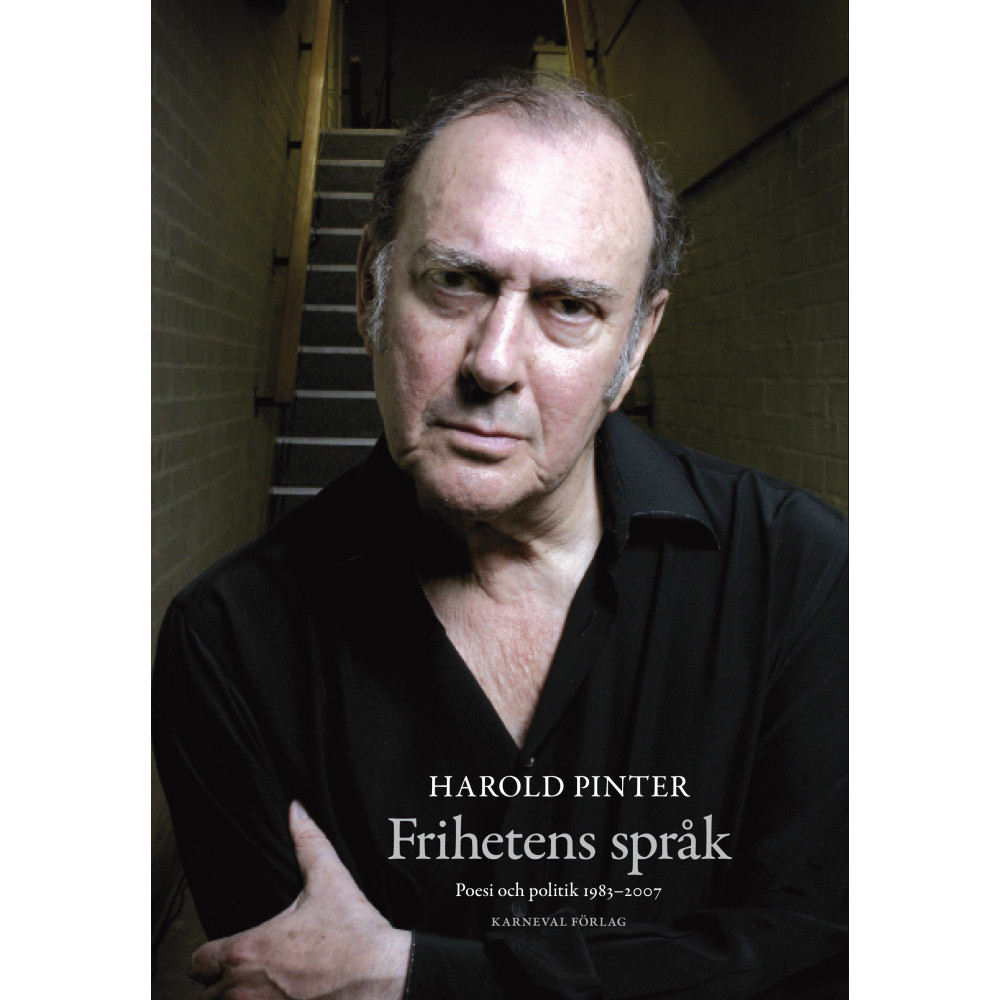 Frihetens språk : poesi och politik 1983-2007 (inbunden) Harold Pinter