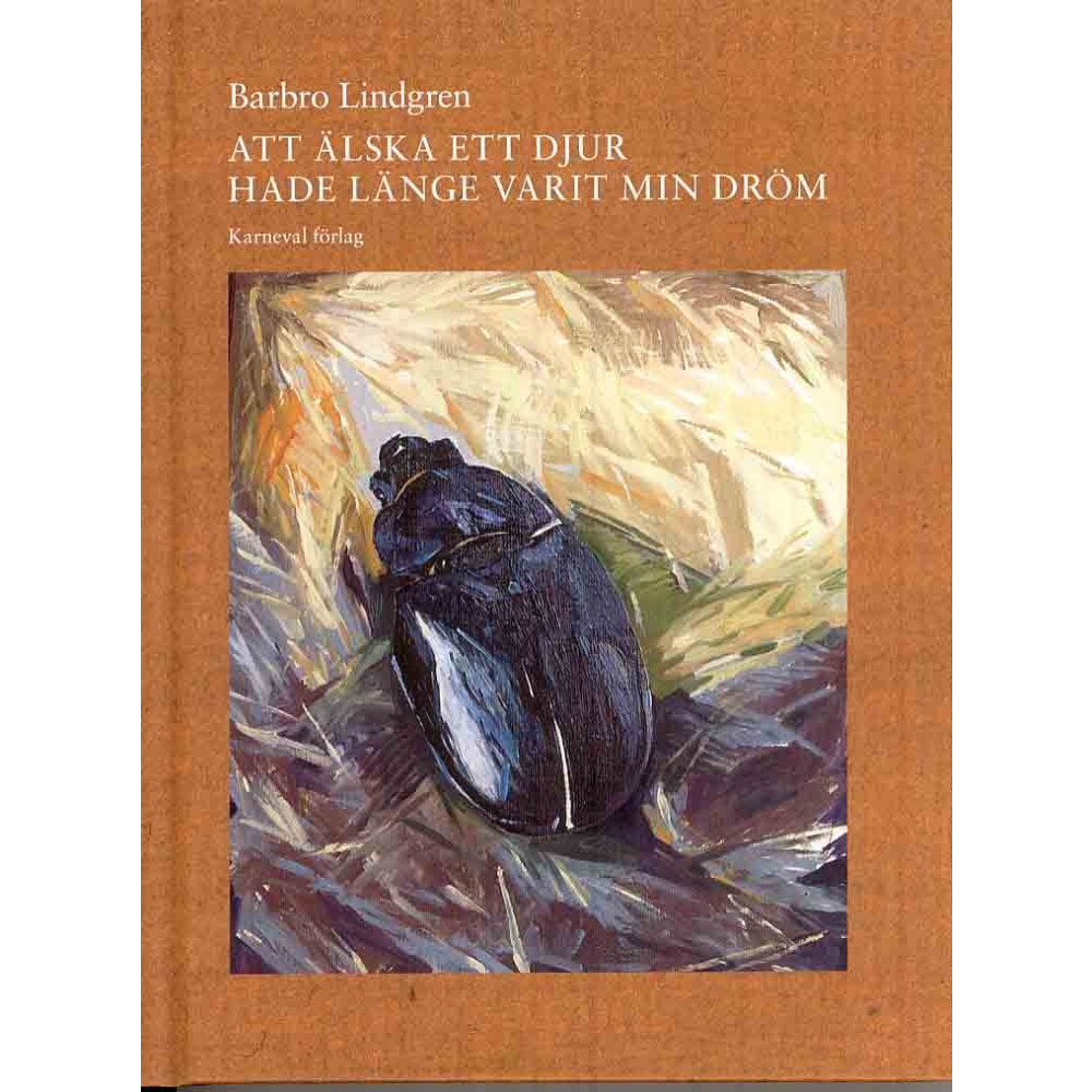 Att älska ett djur hade länge varit min dröm (inbunden) Barbro Lindgren