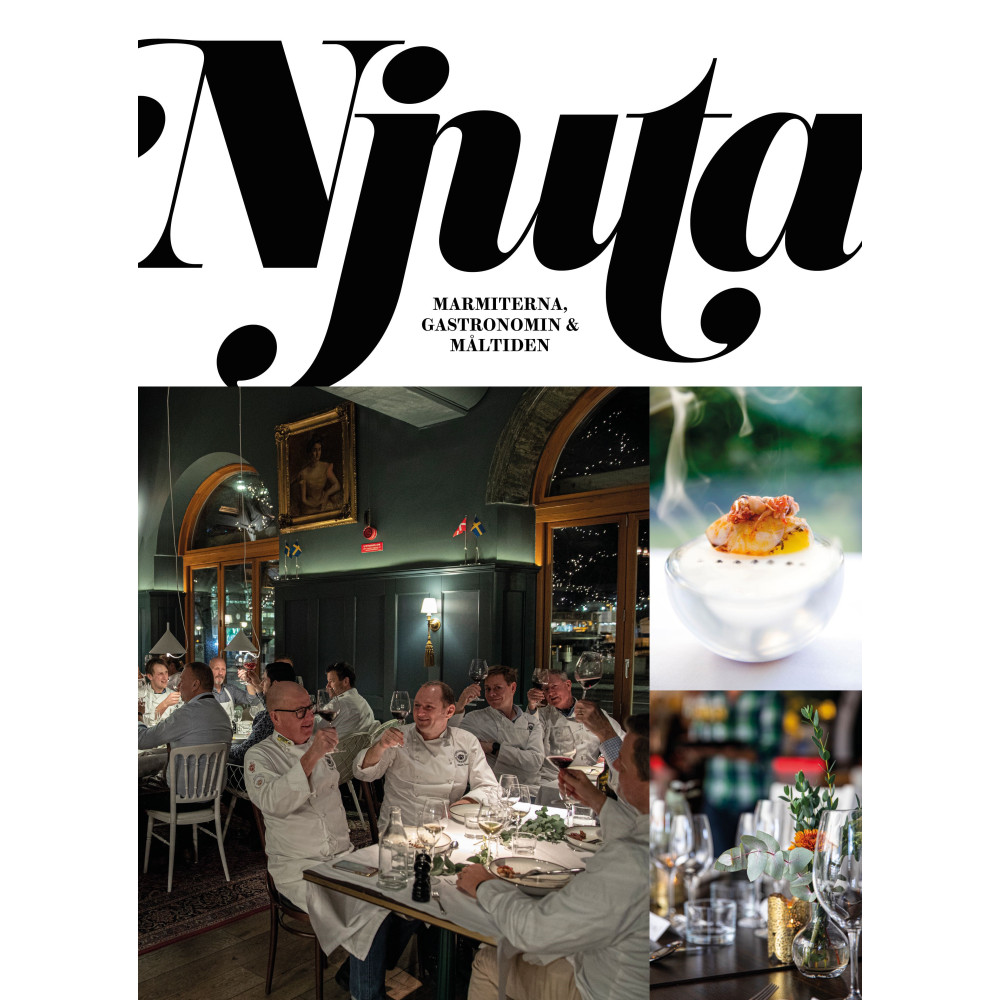 Njuta : marmiterna, gastronomin och måltiden (inbunden) Millhouse Förlag