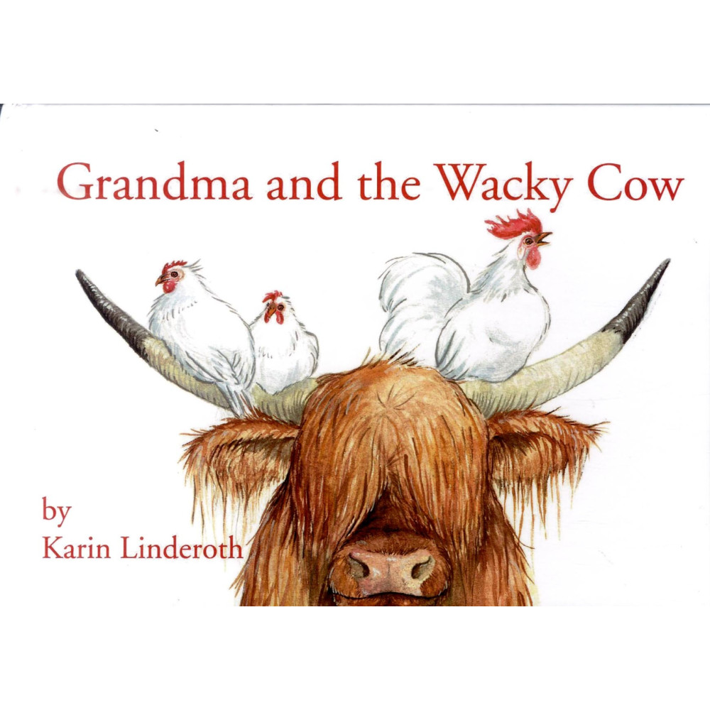 Grandma and the Wacky Cow (inbunden, english) Karin Linderoth