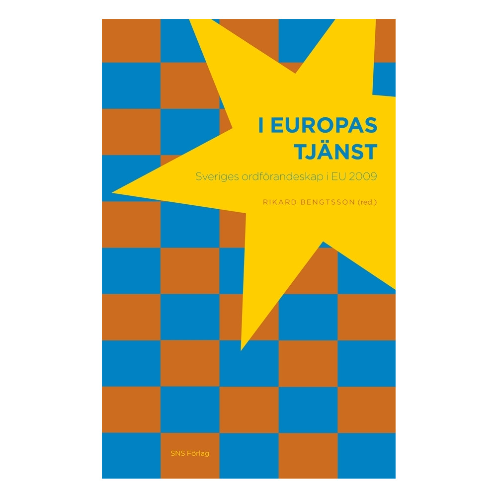 I Europas tjänst : Sveriges ordförandeskap i EU 2009 (häftad) Hans E Andersson