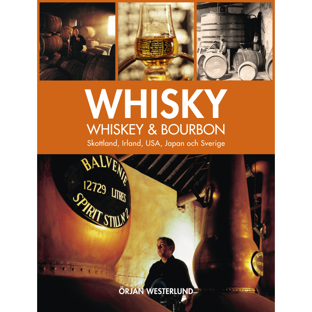 Whisky, whiskey & bourbon : Skottland, Irland, USA, Japan och Sverige (inbunden) Stevali