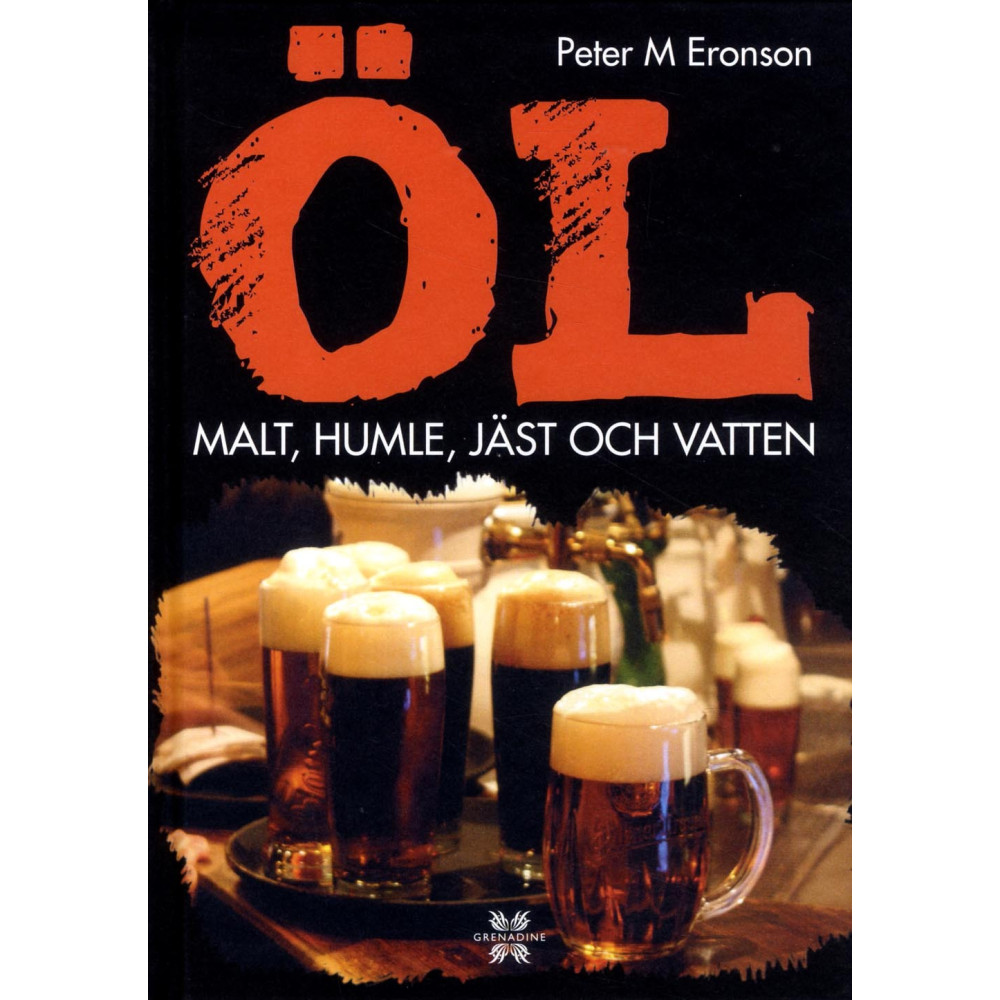 Öl : malt, humle, jäst och vatten (inbunden) Peter M. Eronson