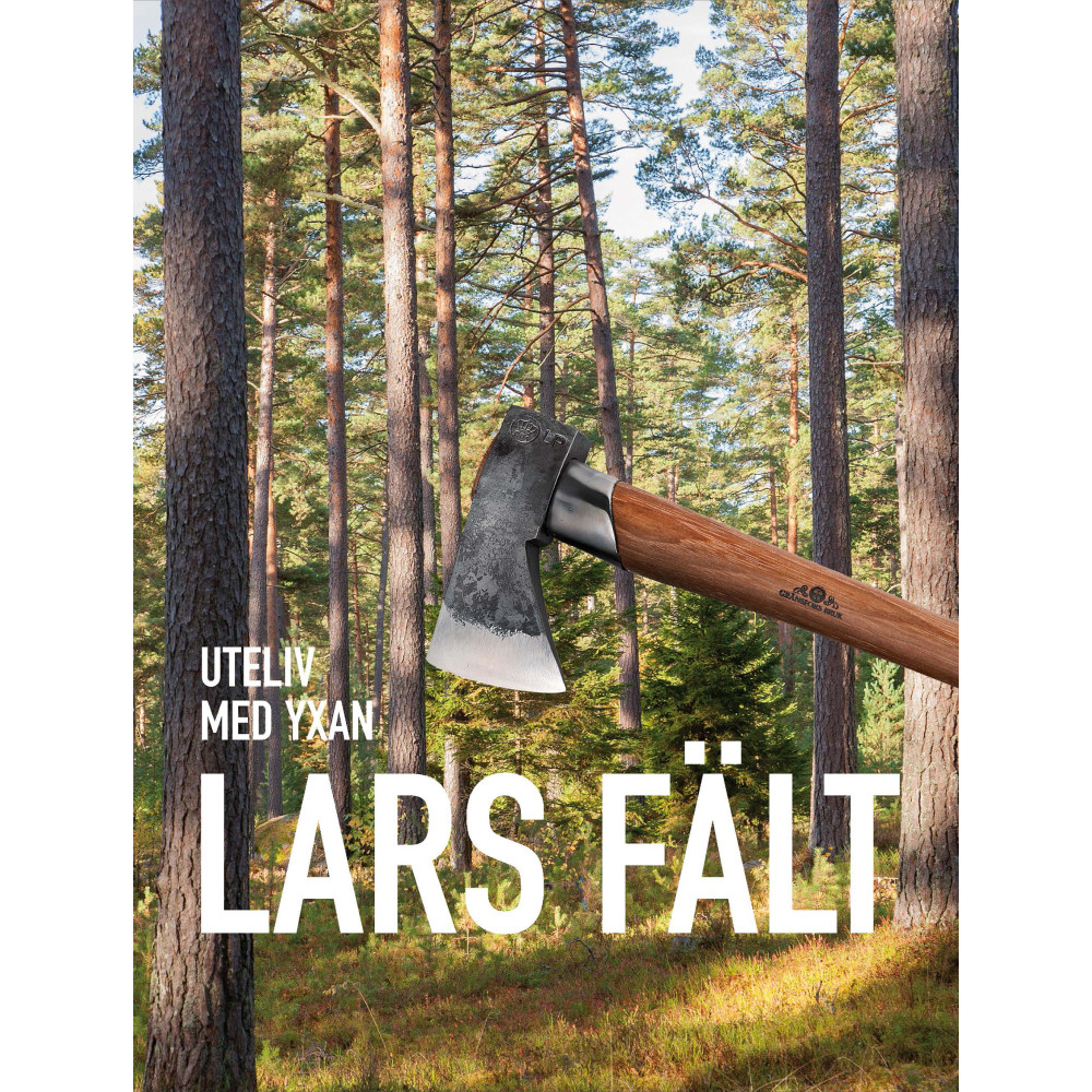 Uteliv med yxan (inbunden) Lars Fält