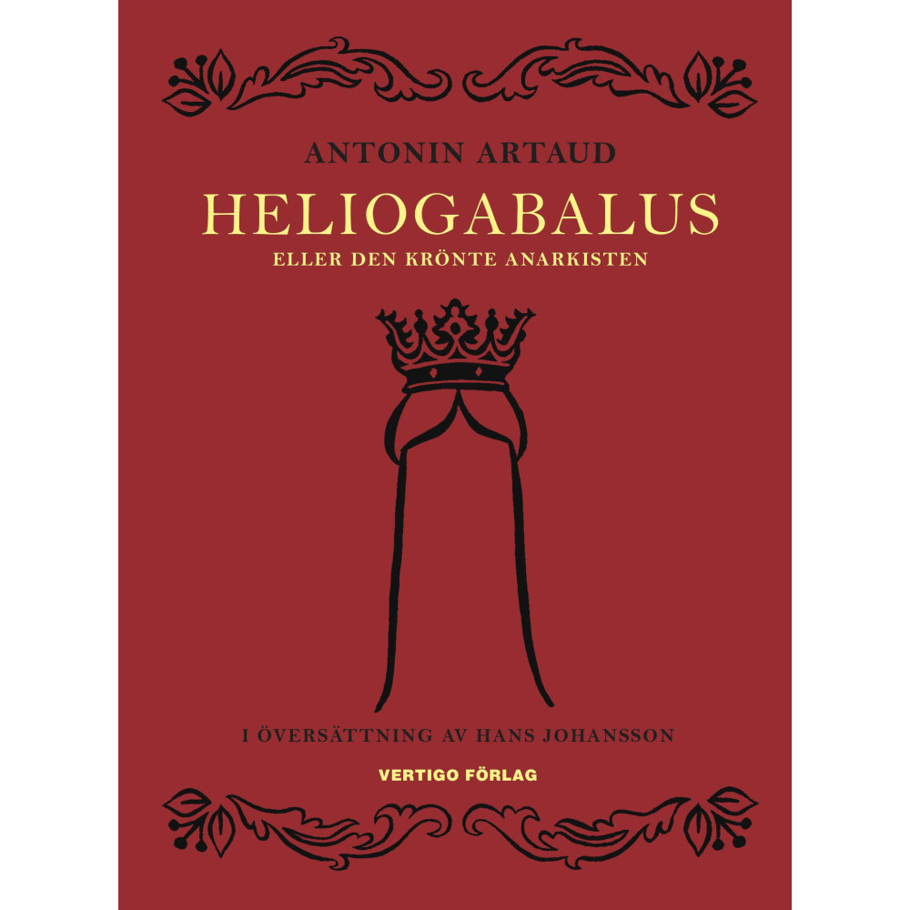Heliogabalus : eller den krönte anarkisten (inbunden) Antonin Artaud