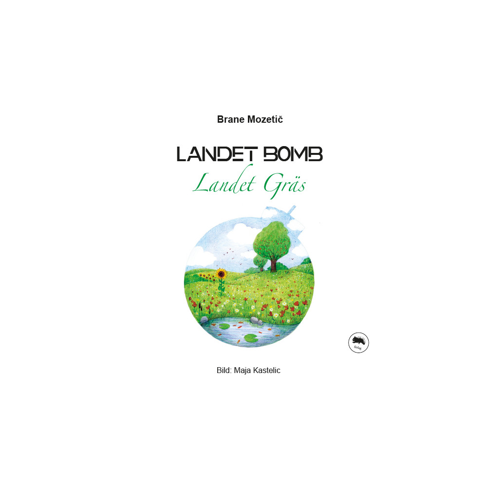 Landet Bomb, landet Gräs (inbunden) Brane Mozetic
